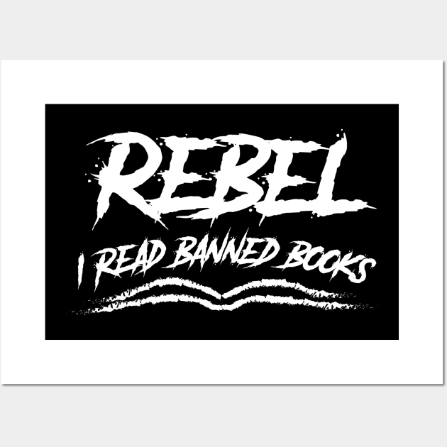 Rebel - I read banned books Wall Art by Shirtoid